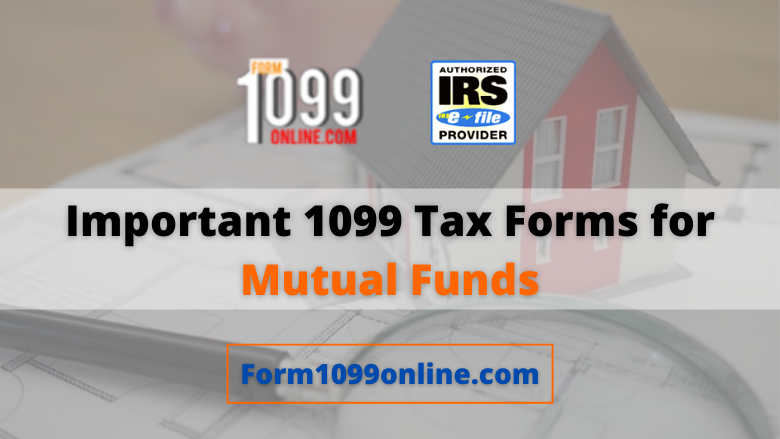 Important 1099 Tax Forms for Mutual Funds